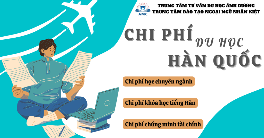 TỔNG CHI PHÍ DU HỌC HÀN QUỐC 2025 LÀ BAO NHIÊU? 42 CHI PHÍ DU HỌC HÀN QUỐC 2024