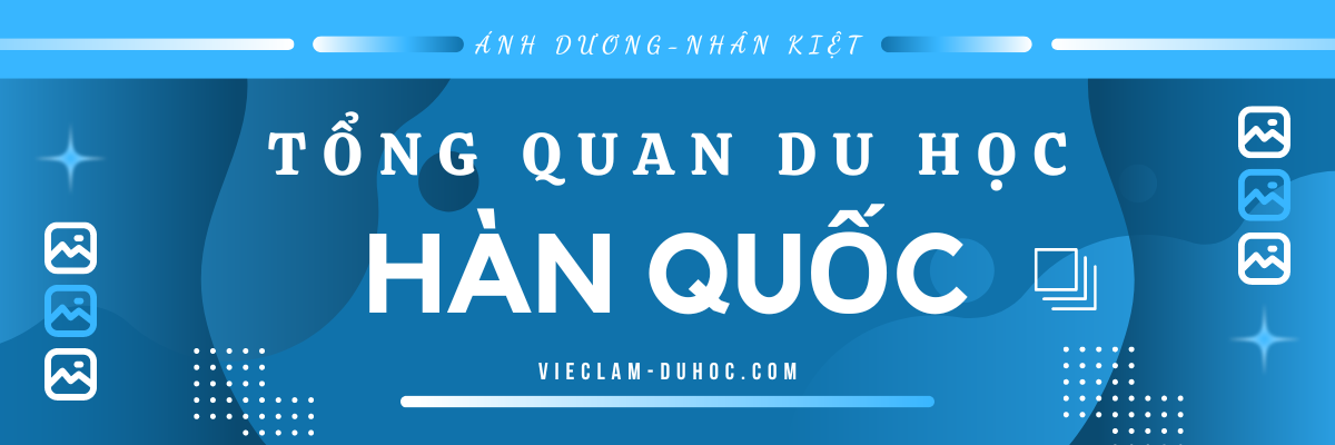 TỔNG QUAN DU HỌC HÀN QUỐC