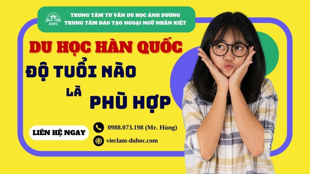 ĐỘ TUỔI DU HỌC HÀN QUỐC THÍCH HỢP NĂM 2024 21 Độ tuổi thích hợp du học Hàn Quốc