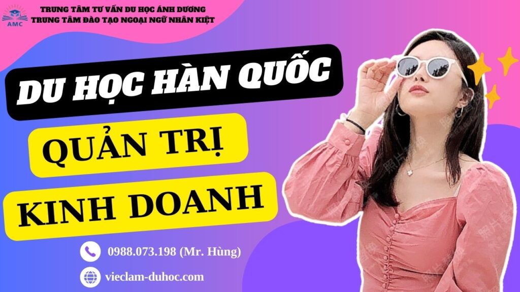 CÓ NÊN DU HỌC HÀN QUỐC NGÀNH QUẢN TRỊ KINH DOANH 22 Có nên du học Hàn Quốc ngành Quản trị kinh doanh 2024