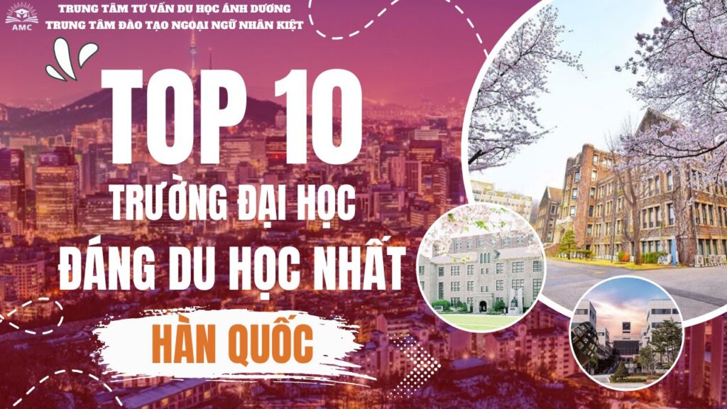 TOP 10 TRƯỜNG ĐẠI HỌC HÀN QUỐC ĐÁNG HỌC NHẤT 2024 26 TOP 10 TRƯỜNG ĐẠI HỌC HÀN QUỐC ĐÁNG HỌC NHẤT 2024