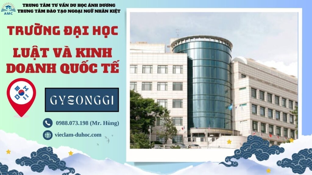 ĐẠI HỌC LUẬT VÀ KINH DOANH QUỐC TẾ 233 Đại học Luật và Kinh doanh quốc tế - Du học Ánh Dương