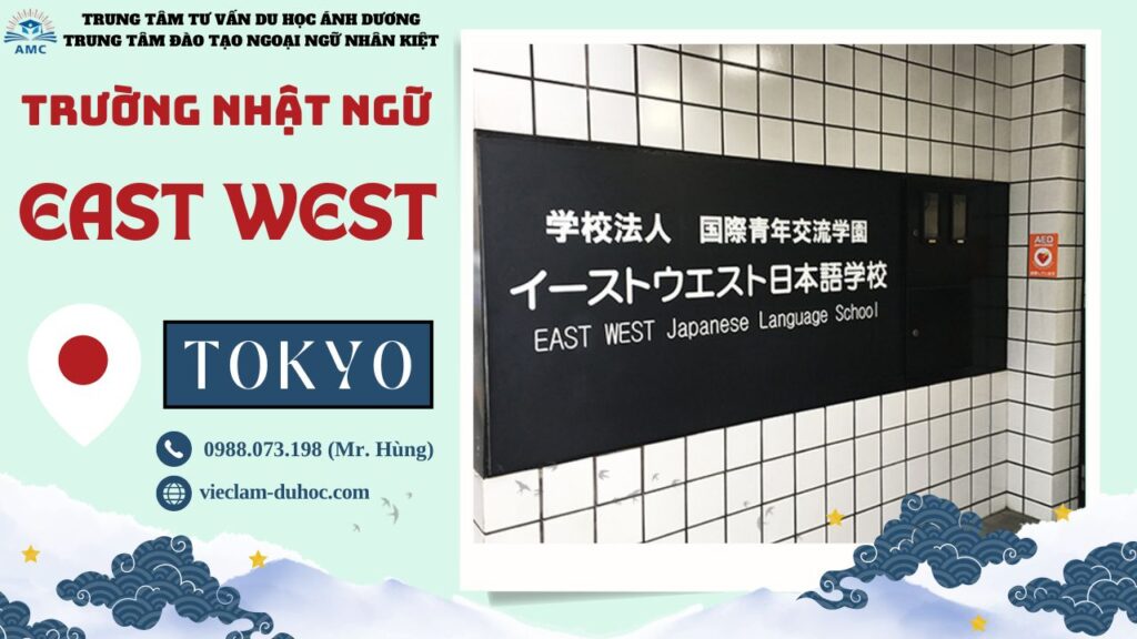 TRƯỜNG NHẬT NGỮ EAST WEST 5 Trường Nhật Ngữ East West - Du học Ánh Dương