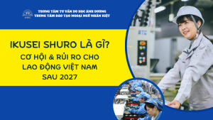 ikusei shuro và thực tập sinh kĩ năng